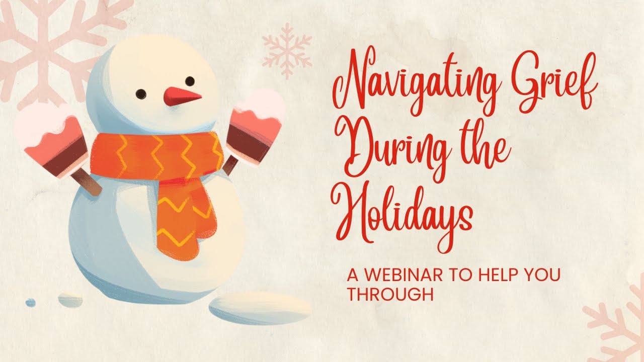 Navigating Grief During the Holidays | Webinar - YouTube