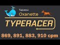 910 и прочие офигенские заезды от Oxanette на [Typeracer.ru]