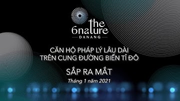 The 6nature Đà Nẵng - Chính thức mở bán QUÝ I/2021 PKD0975776600