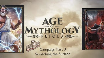 Age of mythology Retold Campaign Part 3 Scratching the Surface