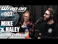 WrapOn™ - The Podcast /// #002 - Mike and Haley (Sinner Creations)