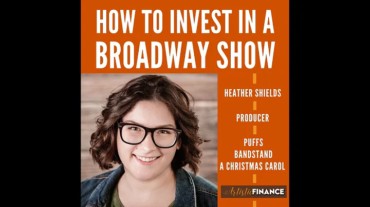 109 Investing In A Broadway Show with Producer Hea...