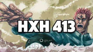 HUNTER X HUNTER CHAPTER 413!