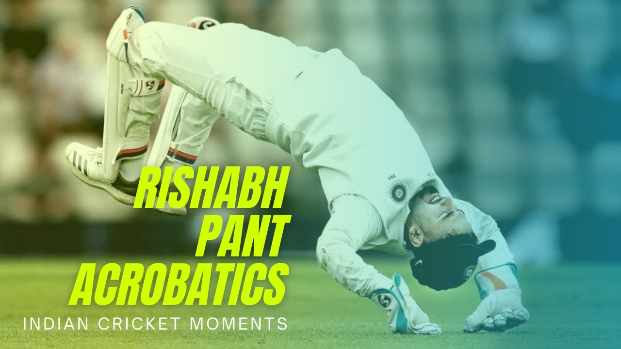 Rishabh Pant's Acrobatics