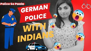 Germany Ki POLICE Indians Ke Saath Kaisi Hai ? Our Experiecne With German Police