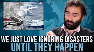 We Just Love Ignoring Disasters Until They Happen - SOME MORE NEWS