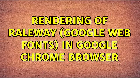 Rendering of Raleway (Google Web Fonts) in Google Chrome browser
