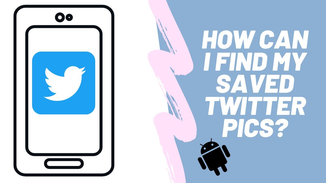 How to find your saved Twitter pictures on any Android device 2020