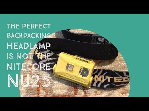 The perfect backpacking headlamp is NOT the Nitecore NU25