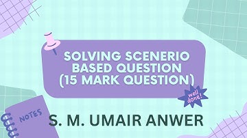 Scenario Based Question (15 Mark Question) 4 - Computer Science 2210/0478 Lecture