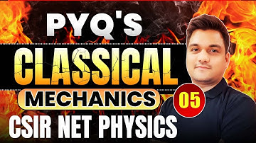 Classical mechanics pyq csir net L-5 l GATE Physics | Physical science | Ninjaprep kapil sir