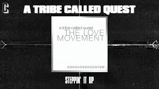 A Tribe Called Quest - Steppin&#39; It Up (Official Audio)