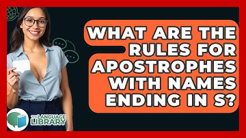 What Are The Rules For Apostrophes With Names Ending In S? - The Language Library