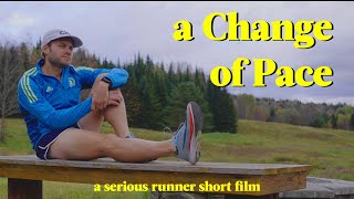 A Change of Pace -- a serious runner short film