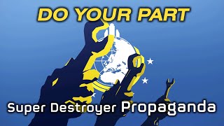 Do Your Part! | Every Man Woman and Child Over 7! | Super Destroyer War Ad/Propaganda | Helldivers 2