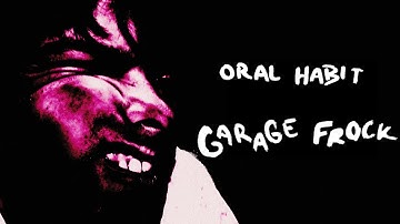 Oral Habit - Garage Frock (Official Video)