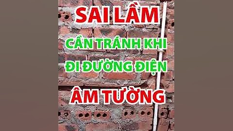 Chú ý những sai lầm cần tránh khi đi đường điện âm tường #shorts