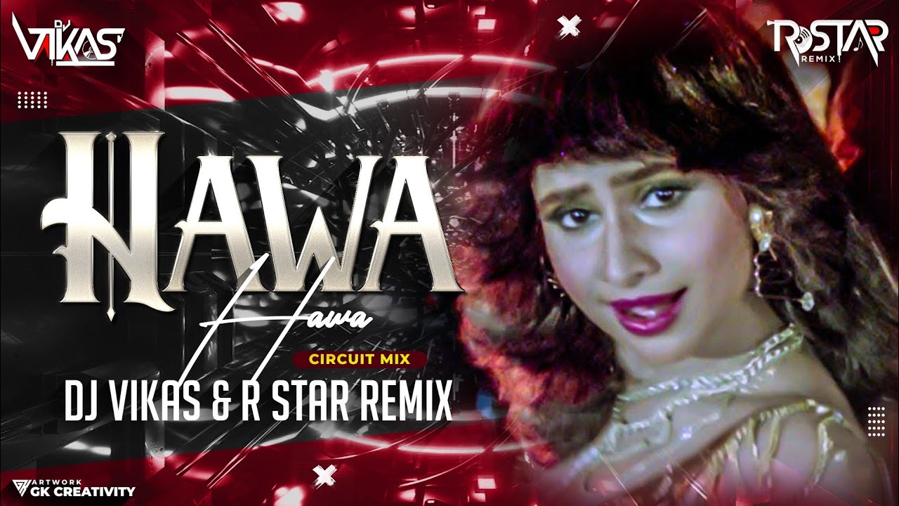 HAWA HAWA AYE HAWA CIRCUIT MIX   DJ VIKAS  R STAR REMIX  HASSAN JAHANGIR  ISHTAR MUSIC