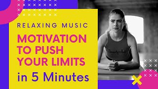  Relaxing Music Motivation To Push Your Limits