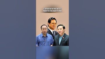 2 Lãnh đạo cấp cao từng làm Trợ lý Nguyên Thủ tướng Nguyễn Tấn Dũng