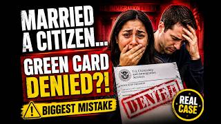Married a U.S. Citizen… But STILL Denied a Green Card?!