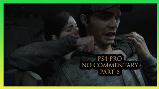 The Last of Us Part II No Commentary PS4 Pro Part 6 - Killing The First of Abby's Friends