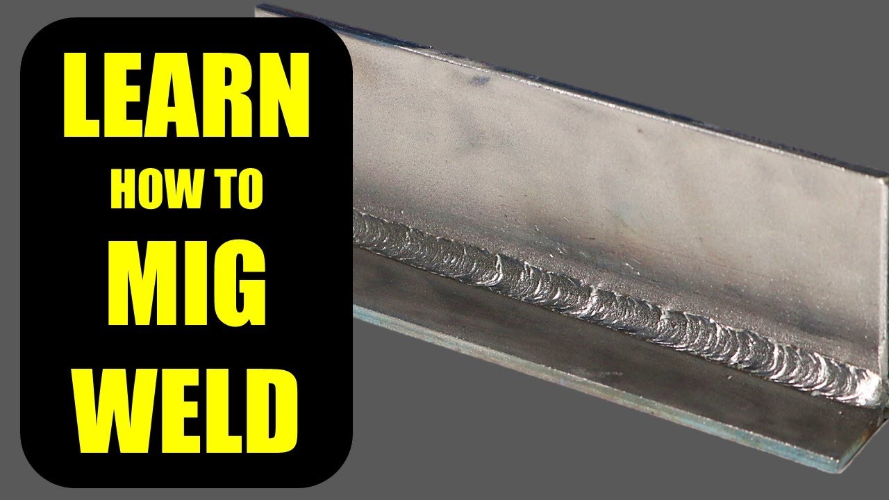 How to MIG Weld for Beginners MIG Welding Basics