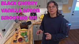 Delicious Black Cherry Vanilla Green Smoothie 101