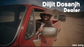 Diljit Dosanjh : Dealer (Official Music Video) Virk Andaaz : Da Future