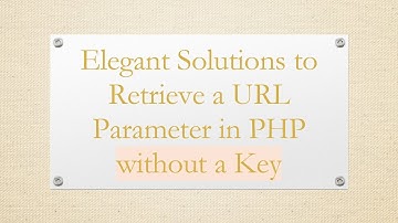 Elegant Solutions to Retrieve a URL Parameter in PHP without a Key