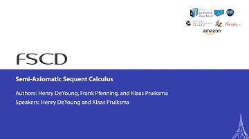 Henry DeYoung and Klaas Pruiksma: Semi-Axiomatic Sequent Calculus (FSCD A)