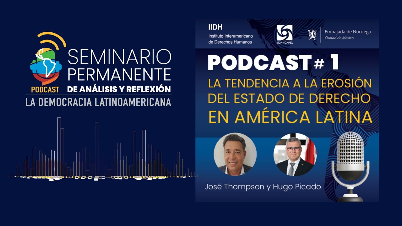 Episodio #1: La Tendencia a la erosión del Estado de Derecho en América Latina
