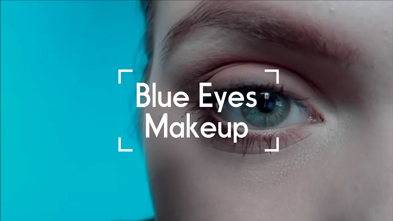 Machiaj Pentru Ochii Albastri Blue Eyes Makeup Look Youtube