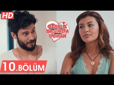 Gençlik Başımda Duman 10. Bölüm Tek Parça | FULL HD