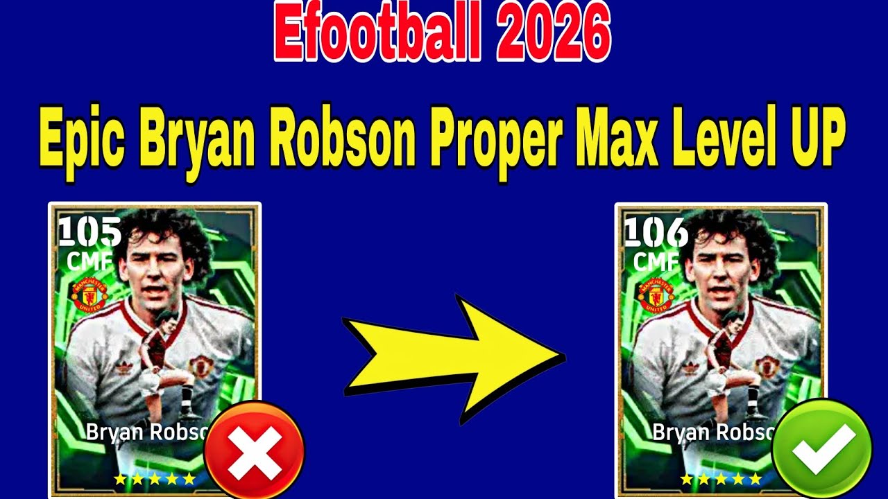How To Train 106 Rated Bryan Robson In Efootball 2026 | Robson Max Level Efootball 2026