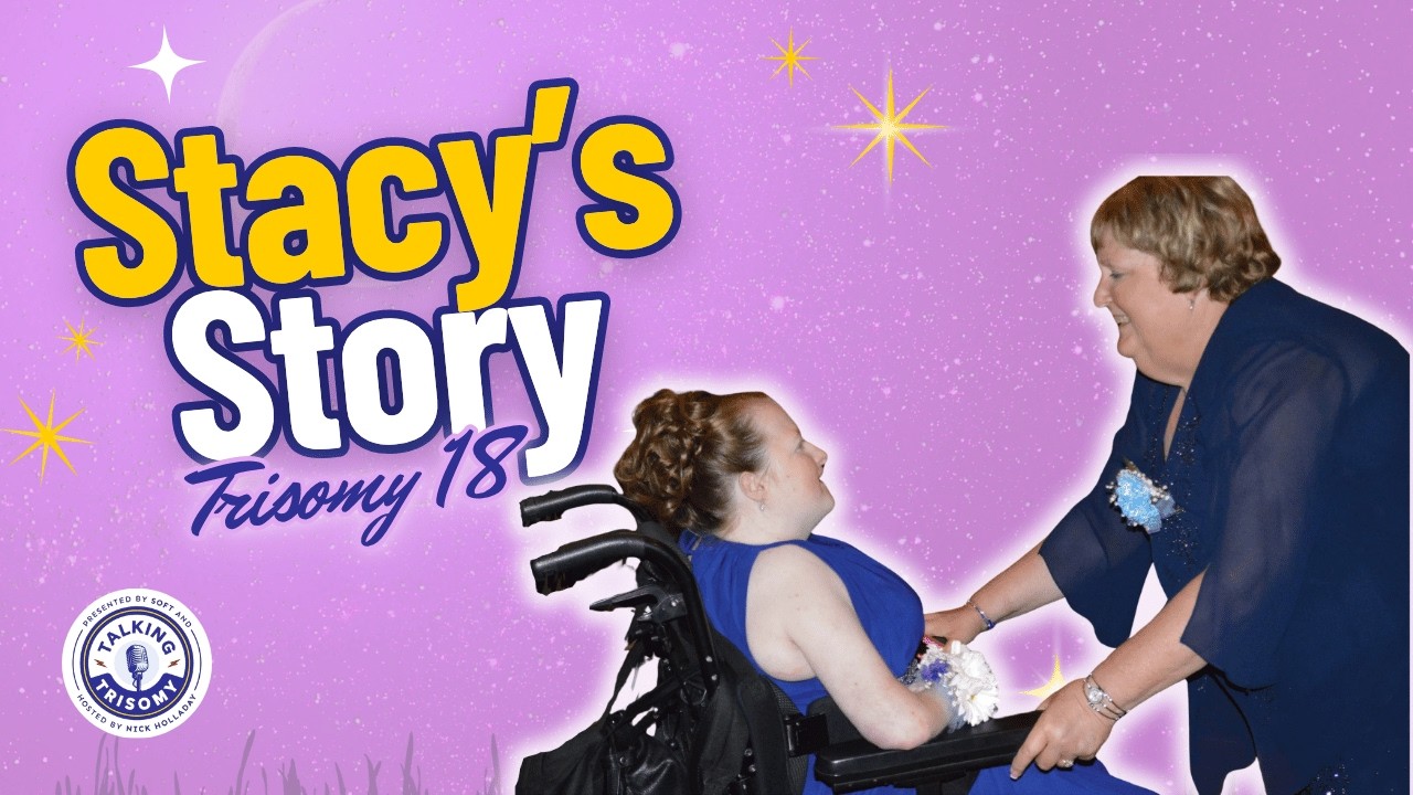 Barb VanHerreweghe and Stacy VanHerreweghe — Stacy's 36-year Trisomy 18 story on Talking Trisomy from SOFT