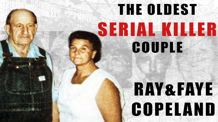 Serial Killers: Ray and Faye Copeland (Oldest Seri...