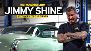 Developed for the Driven : Jimmy Shine  Never Lift | MagnaFlow