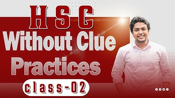 HSC Without Clue Practices | Class-02 | Siddique Mohsin Patwary