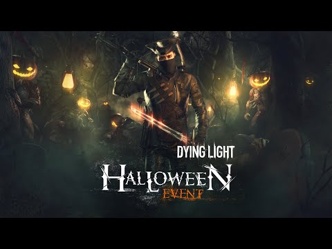 Dying Light — Halloween Event Trailer