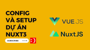 Tìm hiểu về NuxtConfig và config dự án Nuxt 3 #nuxtjs #vuejs #vuejs3