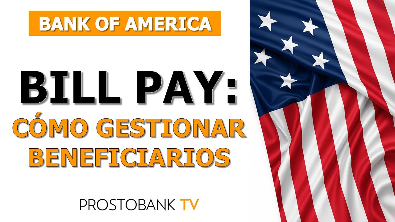 Gestionar beneficiarios en Bank of America Bill Pay: agregar, editar, eliminar y resolver faltantes