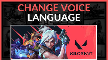 How to Change Voice Language in Valorant - Easy Guide!