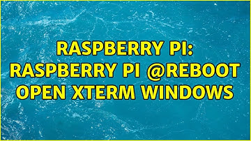 Raspberry Pi: Raspberry PI @reboot open xterm windows (3 Solutions!!)