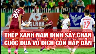 THÉP XANH NAM ĐỊNH THUA NGƯỢC, BÌNH ĐỊNH FC HÂM NÓNG CUỘC ĐUA VÔ ĐỊCH, SLNA THOÁT HIỂM