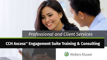 Wolters Kluwer: Professional and Client Services: CCH Axcess™ Engagement Suite Training & Consulting