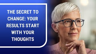 The Secret to Change Your Results Start with Your Thoughts Mary Morrissey - Life Transformation