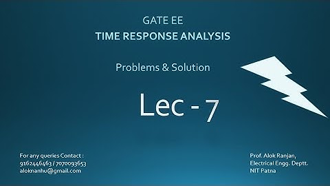 GATE EE TIME RESPONSE ANALYSIS PROBLEMS SOLUTION, LECTURE - 7