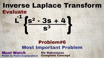 24. Inverse Laplace Transform | Complete Concept and Problem#6 | Most Important Problem