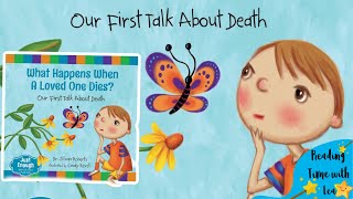 What Happens When A Loved One Dies? Our First Talk About Death by Dr Jillian Roberts | Reading Aloud